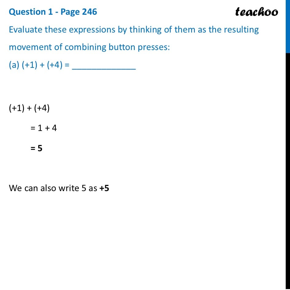 Evaluate these expressions by thinking of them as the resulting - Addition of Integers