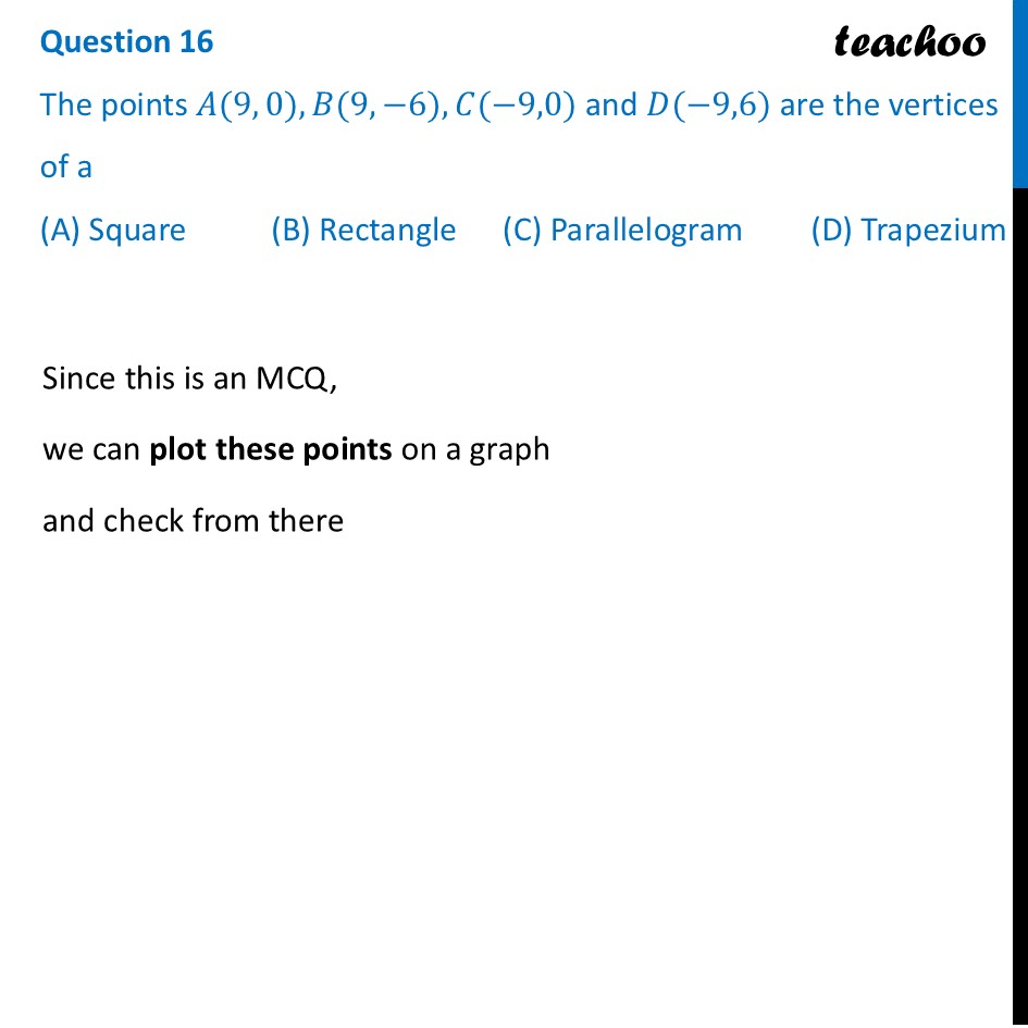 [MCQ] The points 𝐴(9,0), 𝐵(9,−6), 𝐶(−9,0) and 𝐷(−9,6) are vertices - CBSE Class 10 Sample Paper for 2026 Boards - Maths Standard