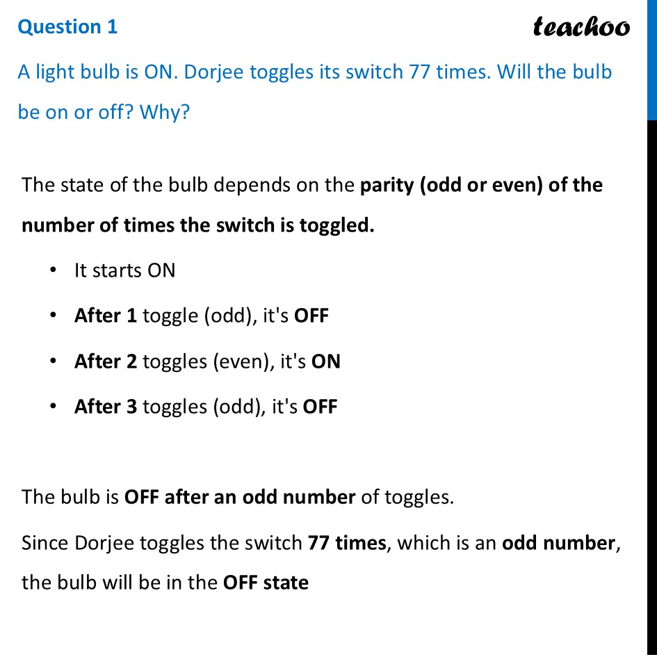 A light bulb is ON. Dorjee toggles its switch 77 times. Will the bulb - Figure it out - Page 143, 144