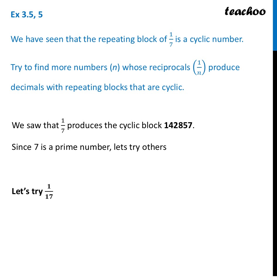 We have seen that the repeating block of 1/7 is a cyclic number - Exercise Set 3.5