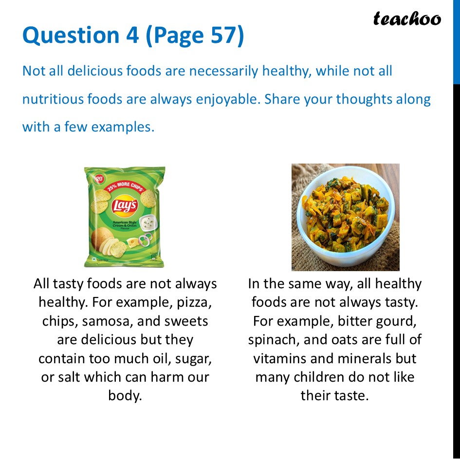 Not all delicious foods are necessarily healthy, while not all - Questions at the end of chapter (Page 56, 57 & 58)