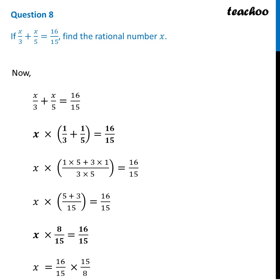 If 𝑥/3 + 𝑥/5 = 16/15, find the rational number 𝑥 [Ganita Manjari I] - End-of-Chapter Exercises