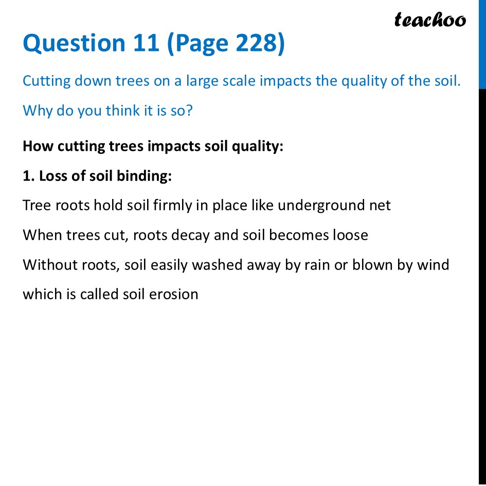 Cutting down trees on a large scale impacts the quality of the soil - Questions at the end of chapter (Page 227,228 & 229)