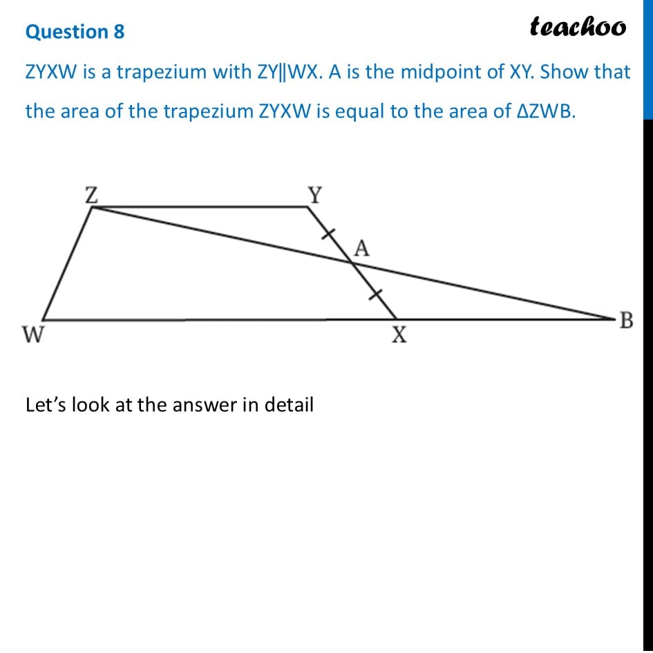 ZYXW is a trapezium with ZY‖WX. A is the midpoint of XY. Show that - Figure it out - Page 169-170