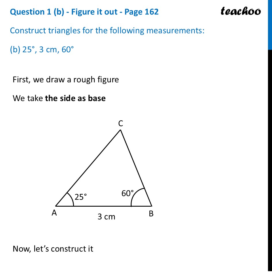 Construct triangles for the following measurements: 25°, 3 cm, 60° - Constructing Triangle when 2 Angles and the Included Side are given