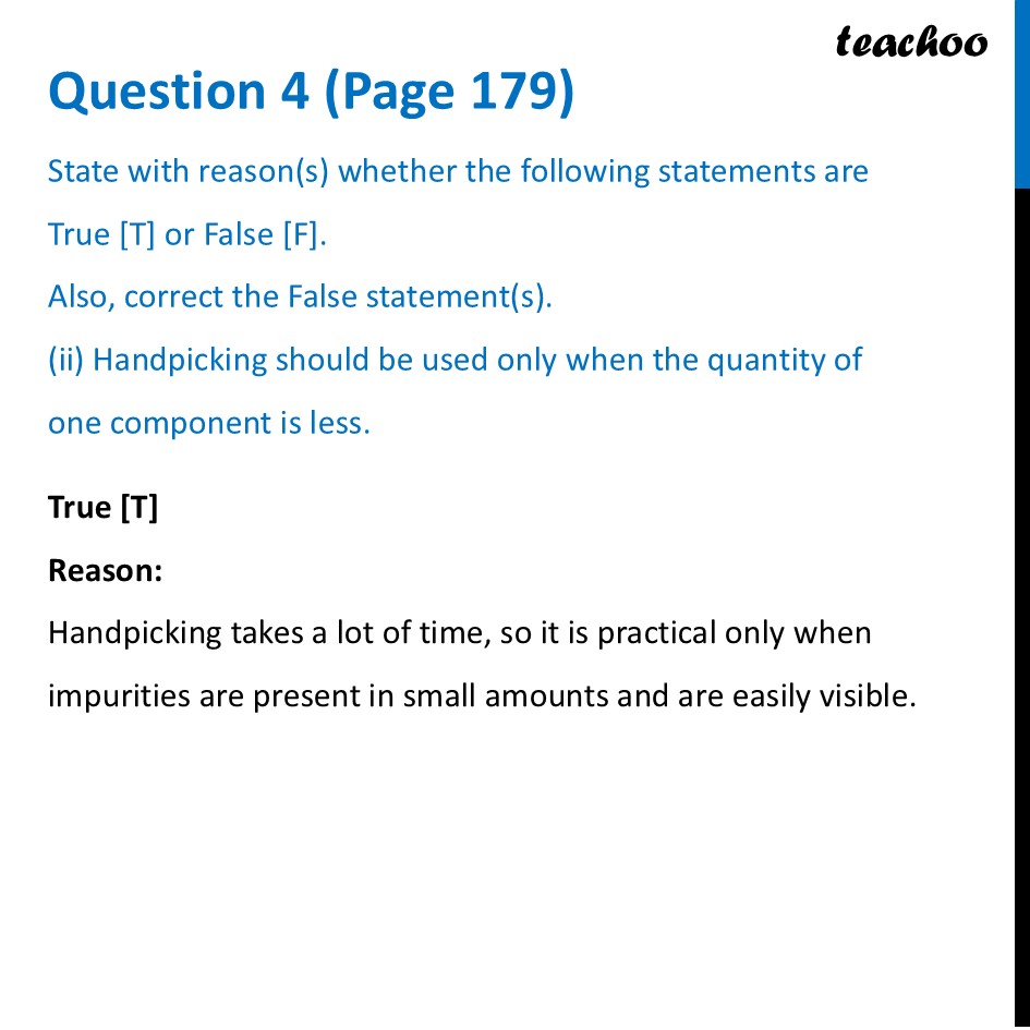 Handpicking should be used only when the quantity of [True or False] - Questions at the end of chapter (Page 178,179 & 180)