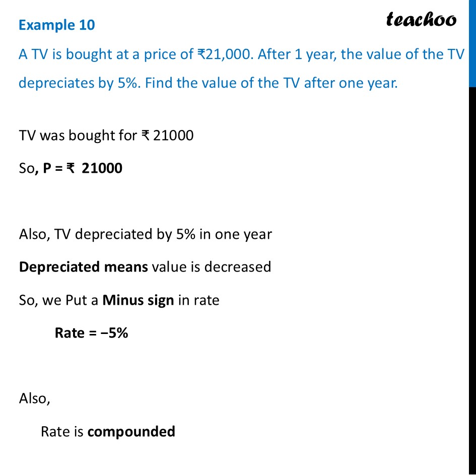 A TV is bought at a price of ₹21,000. After 1 year, the value of the - Depreciation