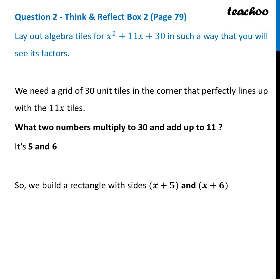 Lay out algebra tiles for x^2 + 11x + 30 in such a way that you will - Factorisation Using Algebra Tiles