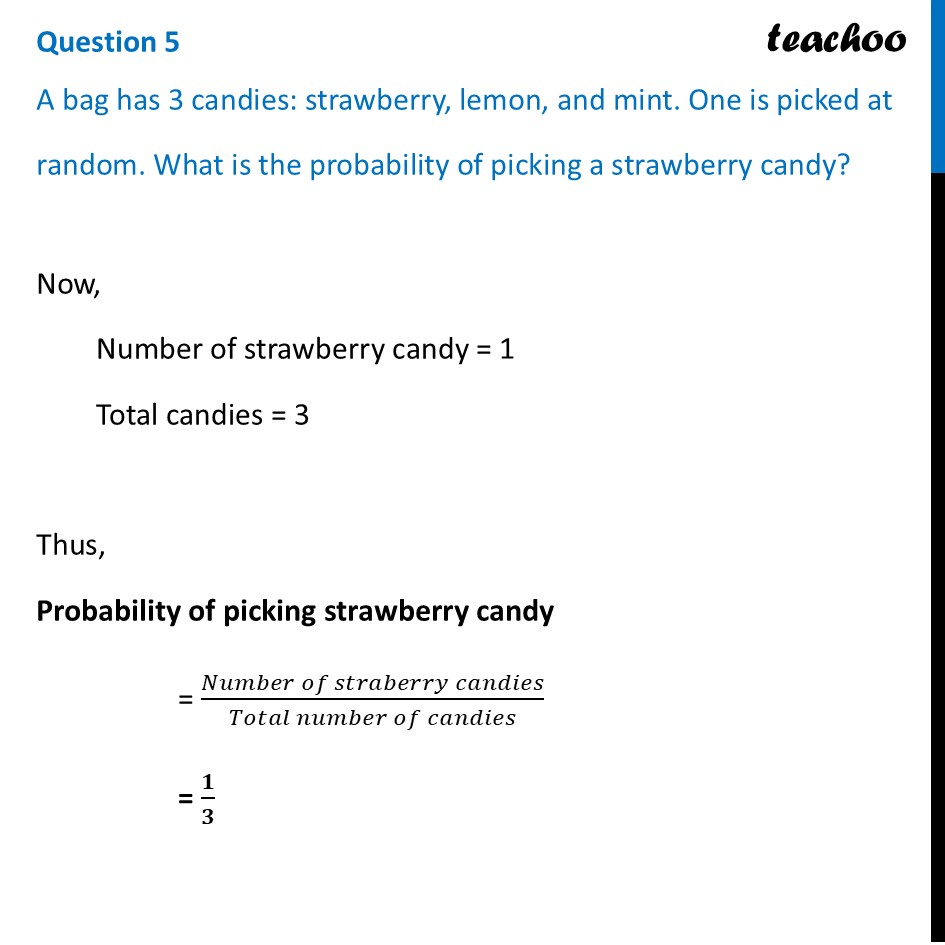 A bag has 3 candies: strawberry, lemon, and mint. One is picked at - End-of-Chapter Exercises