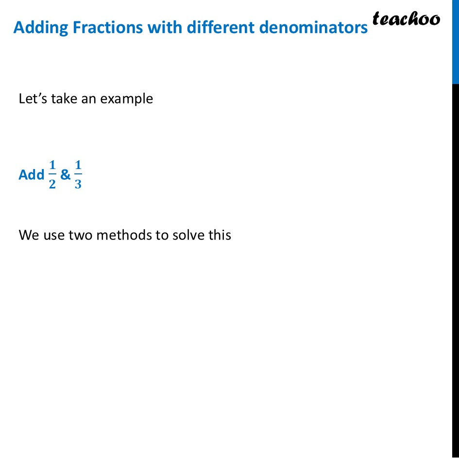Adding Fractions with Different Denominators [Two Easy Methods] - Addition of Fractions