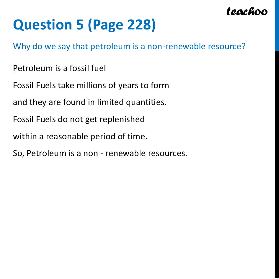 [Curiosity] Why do we say that petroleum is a non-renewable resource? - Questions at the end of chapter (Page 227,228 & 229)
