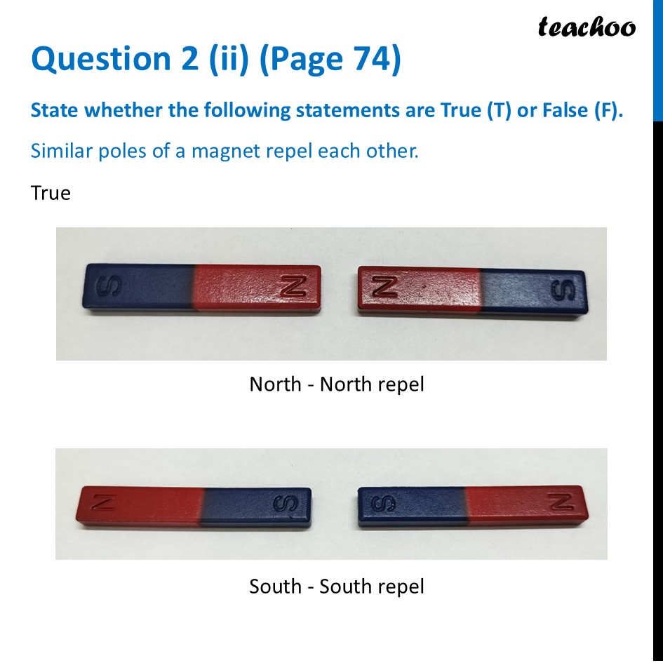 [Class 6 True False] Similar poles of a magnet repel each other. - Questions at the end of chapter (Page 74, 75 & 76)