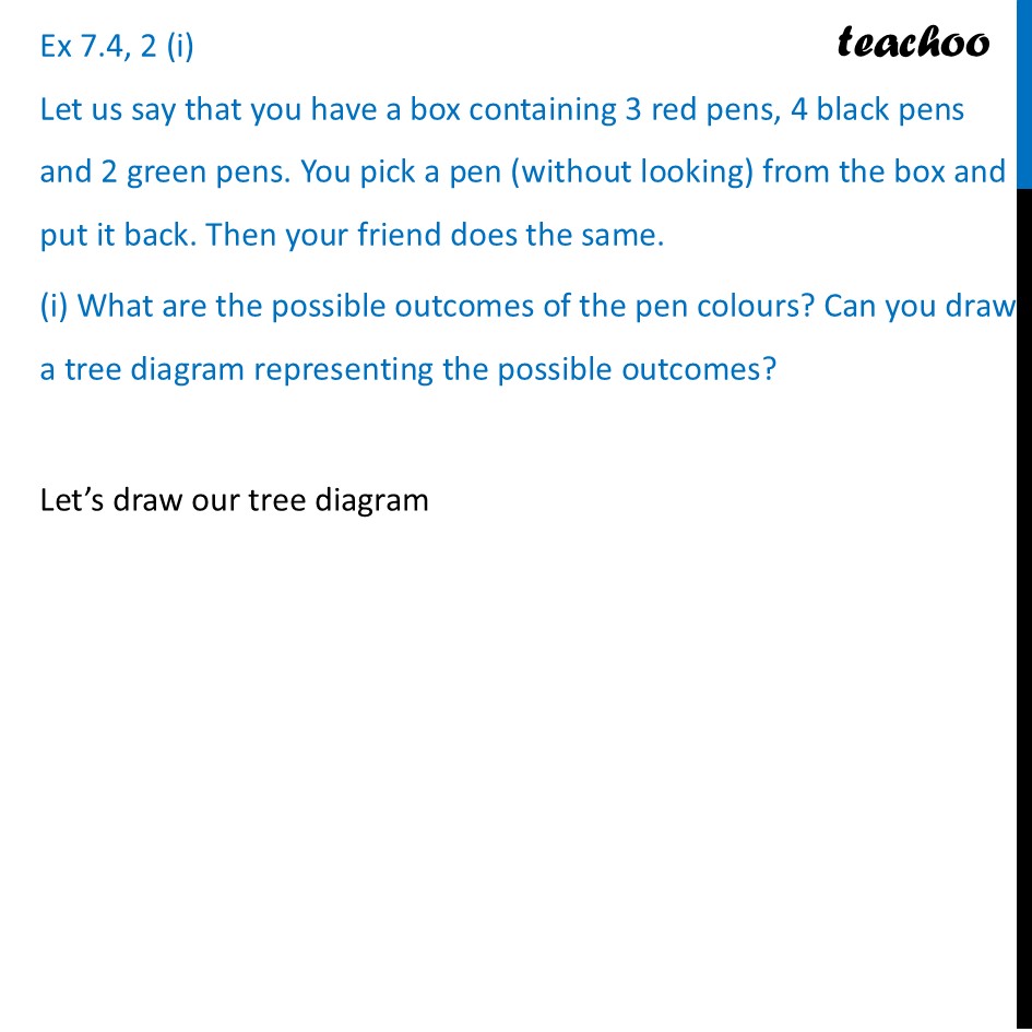 Let us say that you have a box containing 3 red pens, 4 black pens - Exercise Set 7.4