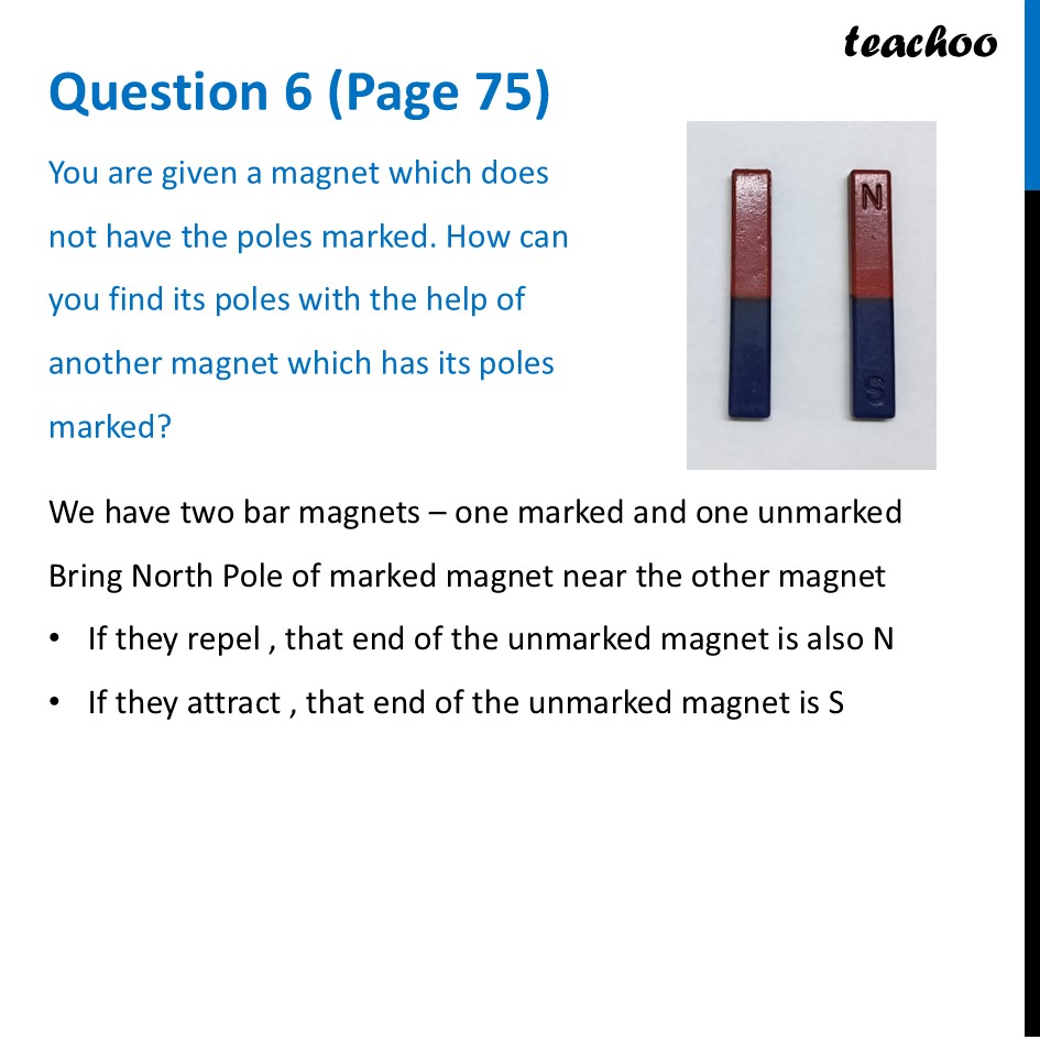 [Class 6] You are given a magnet which does not have the poles marked - Questions at the end of chapter (Page 74, 75 & 76)