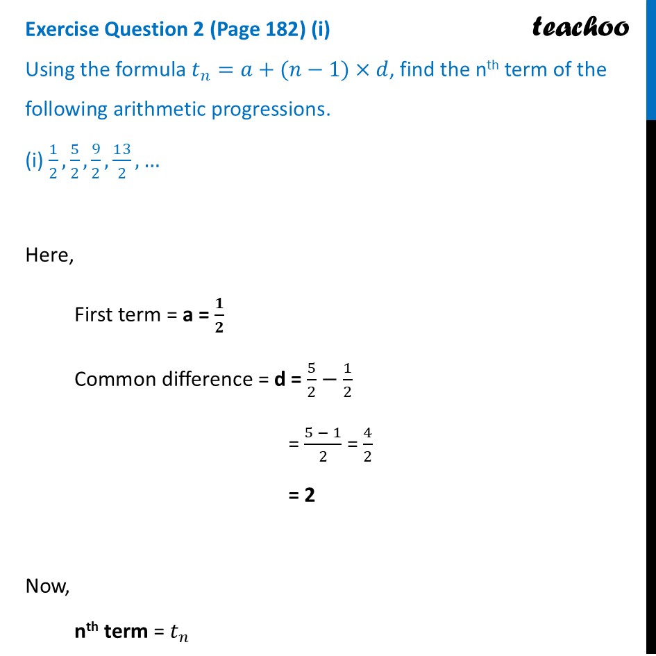 Using the formula tn = a + (n – 1) × d, find the nth term of the - Visualising an AP
