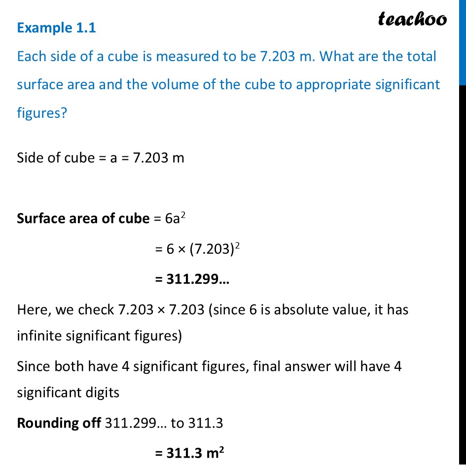 Example 1.1 - Each side of a cube is measured to be 7.203 m. What are - Examples