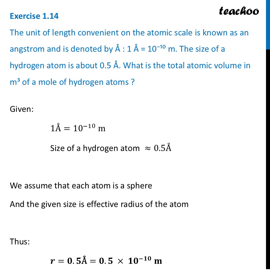 Exercise 1.14 - The unit of length convenient on the atomic scale is - Exercise Questions