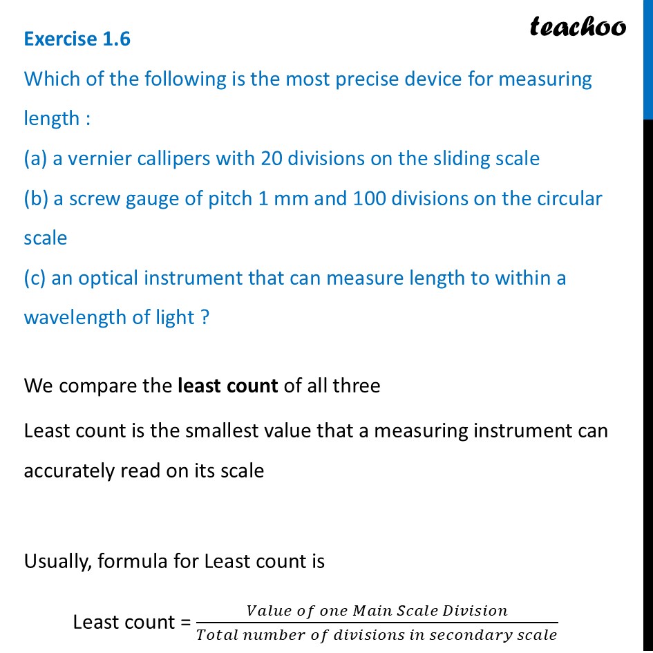 Exercise 1.6 - Which of the following is the most precise device for - Exercise Questions