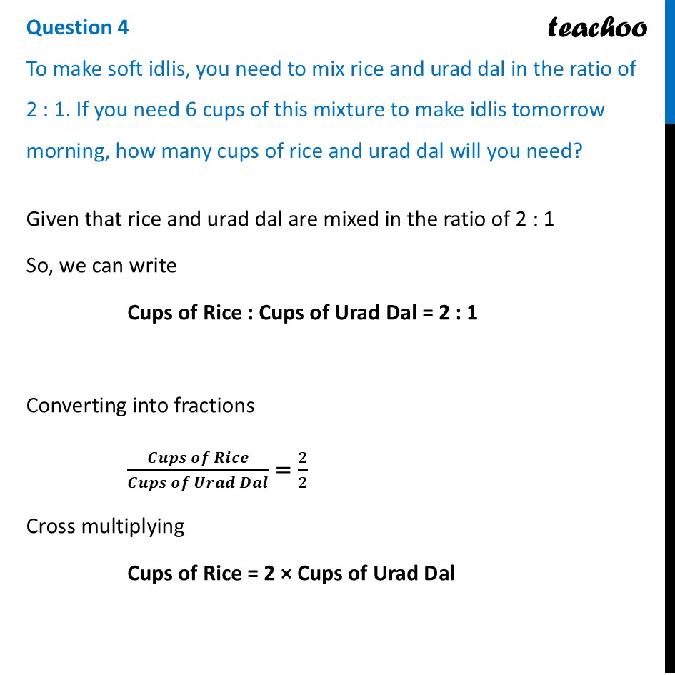 To make soft idlis, you need to mix rice and urad dal in the ratio of - Figure it out - Page 175
