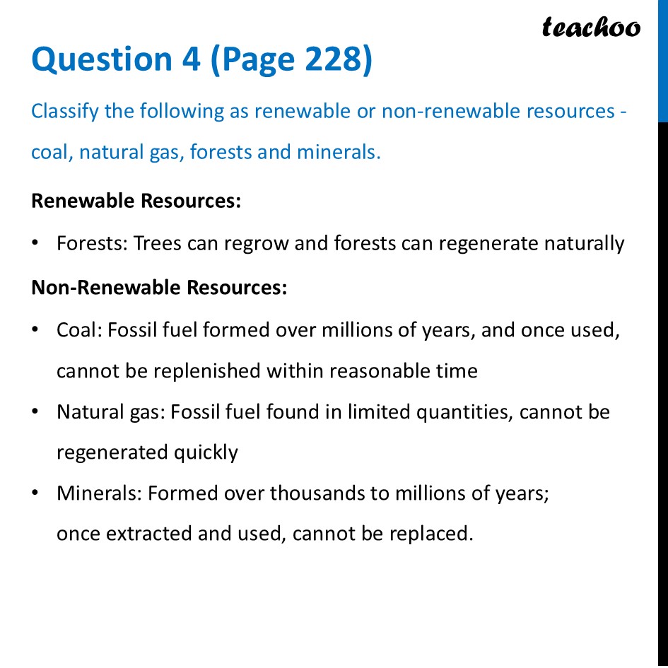Classify the following as renewable or non-renewable resources - Questions at the end of chapter (Page 227,228 & 229)
