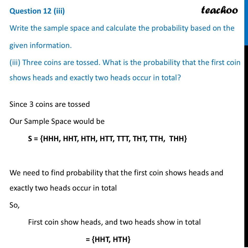 Three coins are tossed. What is the probability that the first coin - End-of-Chapter Exercises