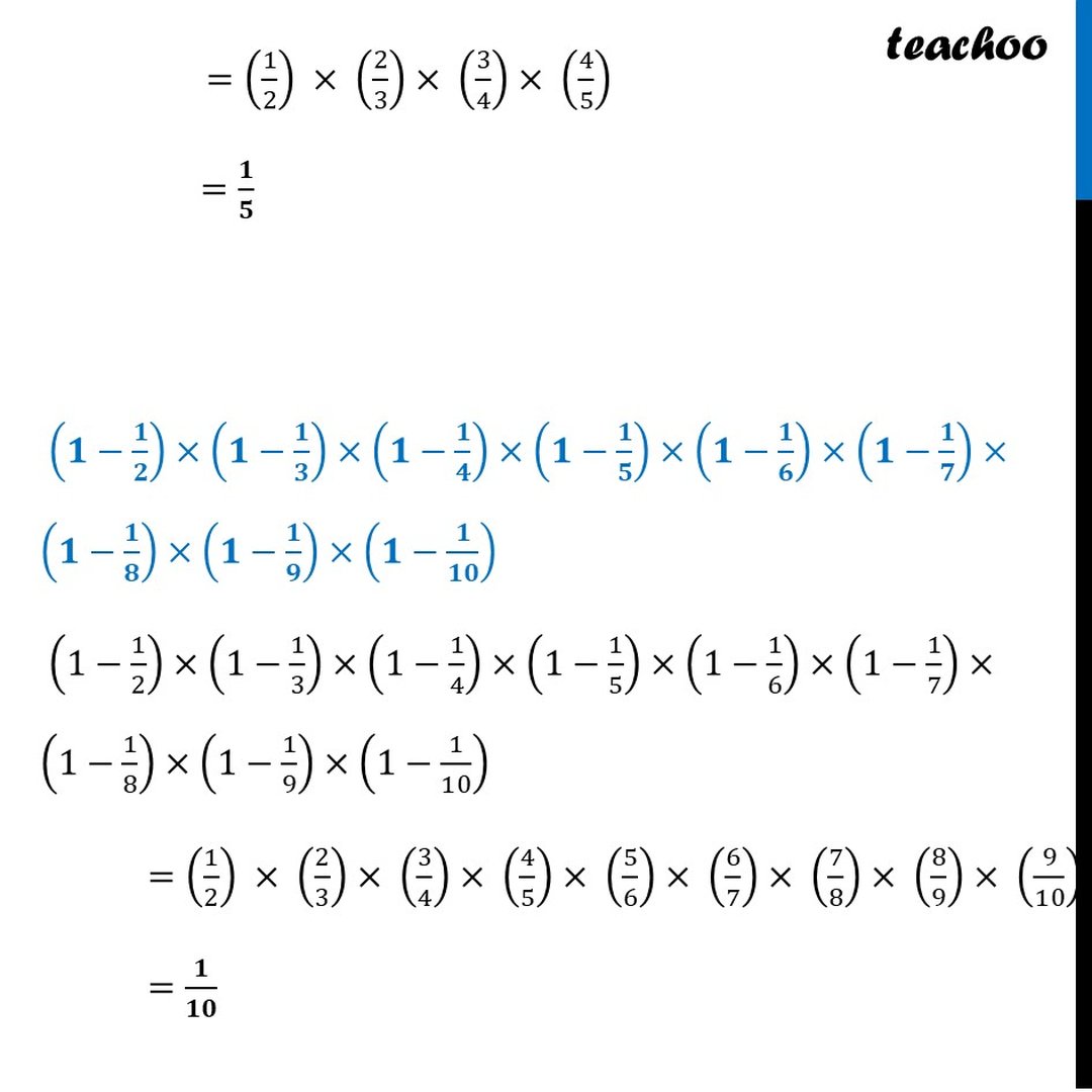 What is 1−1/2 ? (1−1/2)×(1−1/3)? (1−1/2)×(1−1/3)×(1−1/4)×(1−1/5)?