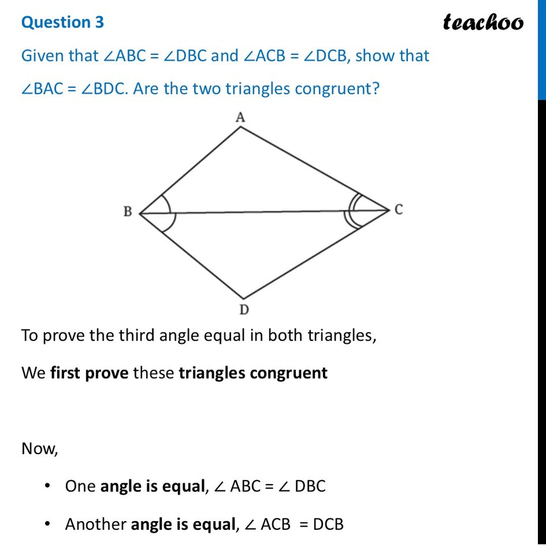 [Maths] Given that ∠ABC = ∠DBC and ∠ACB = ∠DCB, show that ∠BAC = ∠BDC