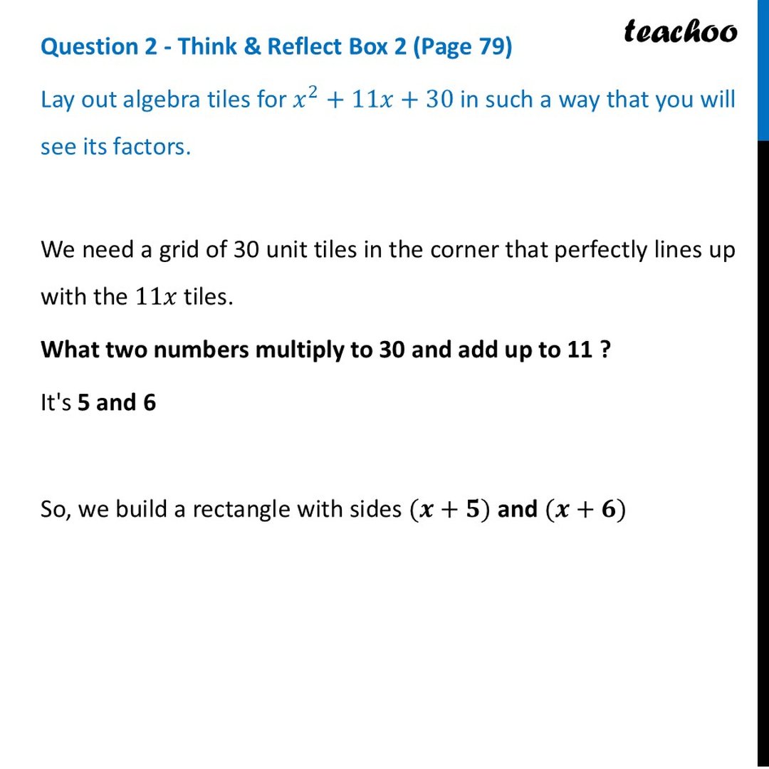 33x11 Math Lay out algebra tiles for x^2 + 11x + 30 in such a way that you will