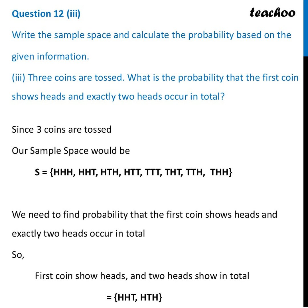 Three coins are tossed. What is the probability that the first coin