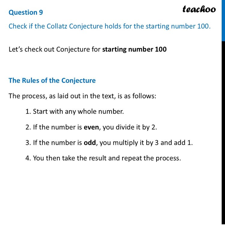 Check if the Collatz Conjecture holds for the starting number 100.