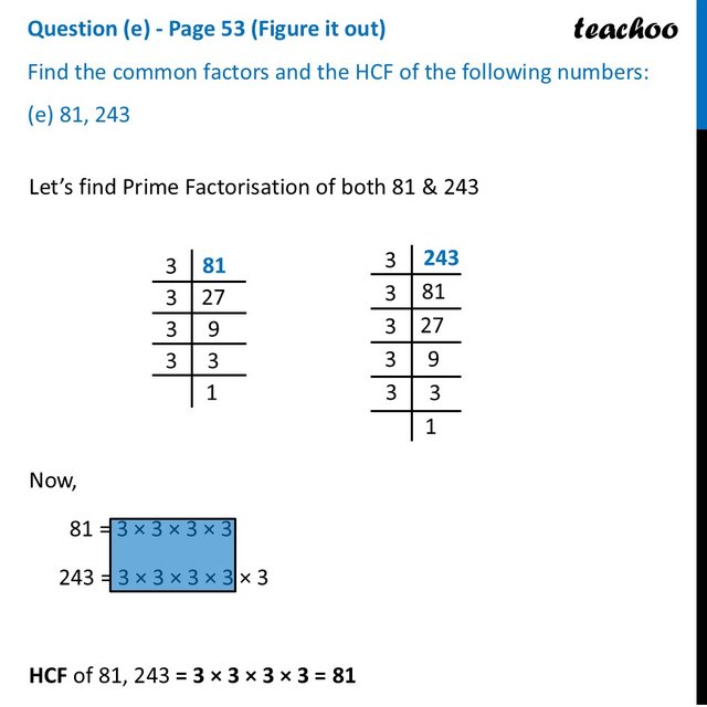 [Class 7] Find the common factors and the HCF of the numbers: 81, 243