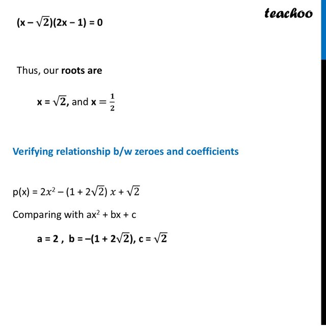 Find the zeroes of the quadratic polynomial 2𝑥2 – (1 + 2√2) 𝑥 + √2