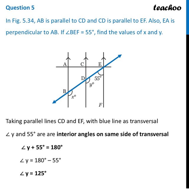 In Fig. 5.34, AB is parallel to CD and CD is parallel to EF. Also, EA